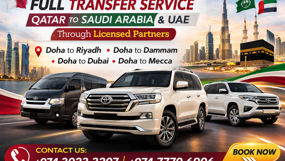 FULL TRANSFER SERVICE QATAR TO SAUDI ARABIA AND UAE