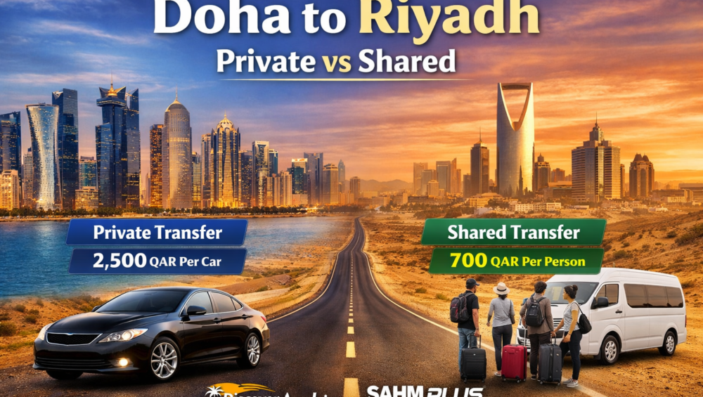 doha to riyadh private vs shared transfer guide