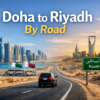doha to riyadh transfer by road